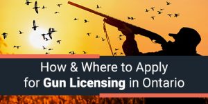 How & Where to Apply for Gun Licensing in Ontario