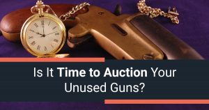 Is it Time to Auction Your Unused Guns
