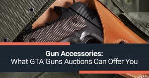 Gun Accessories: What GTA Guns Auctions Can Offer You