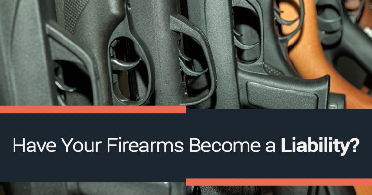 Have Your Firearms Become a Liability?