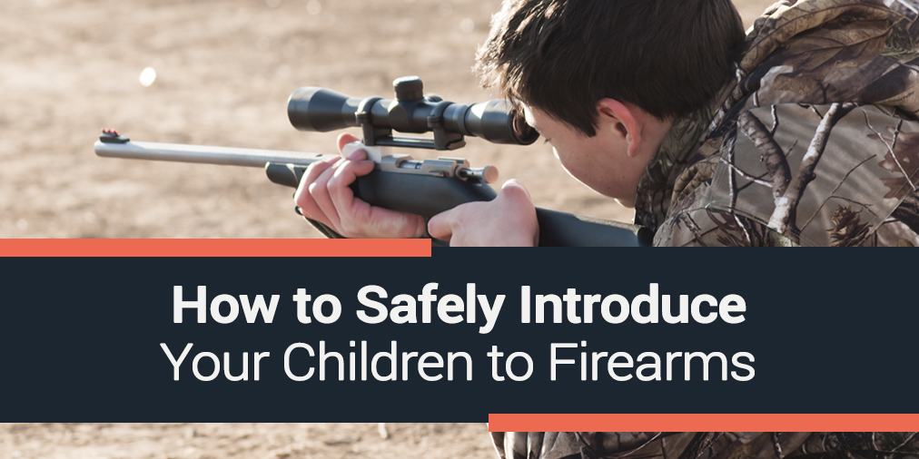 How to Safely Introduce Your Children to Firearms