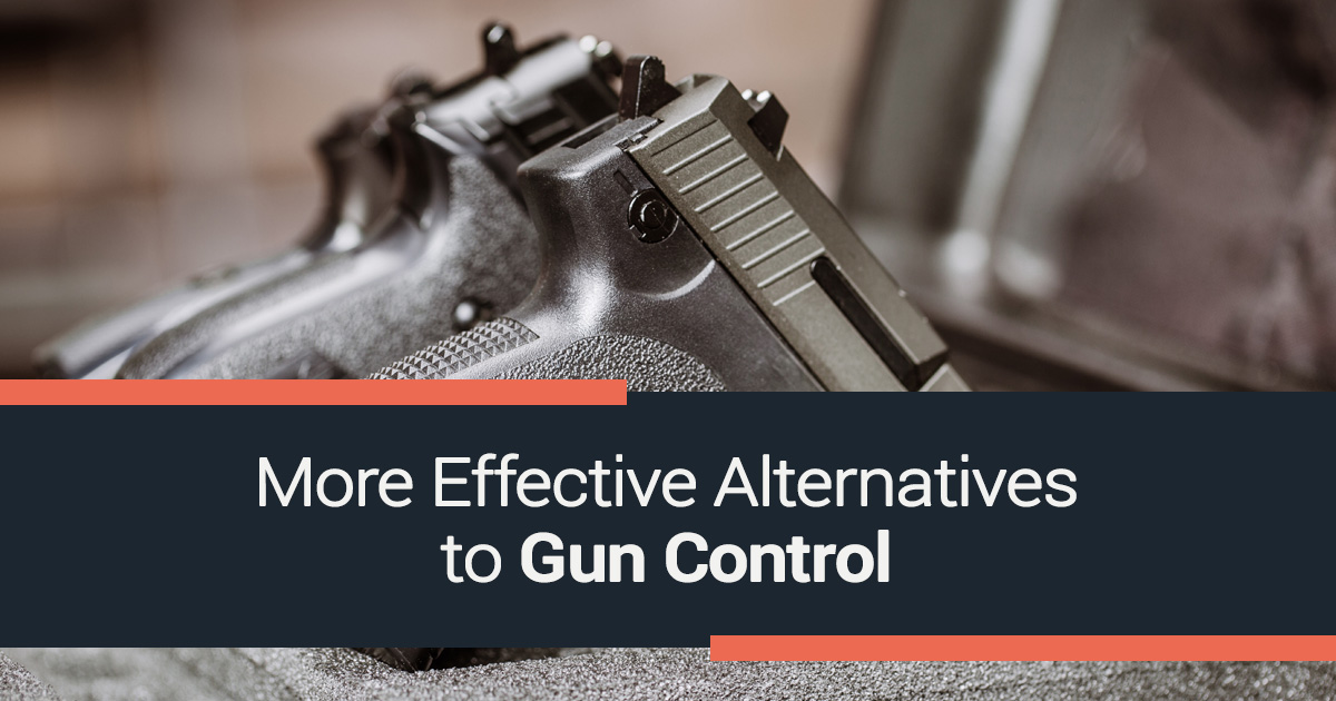 More Effective Alternatives to Gun Control