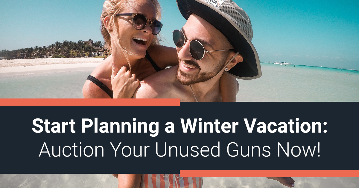 Start Planning a Winter Vacation: Auction Your Unused Guns Now!