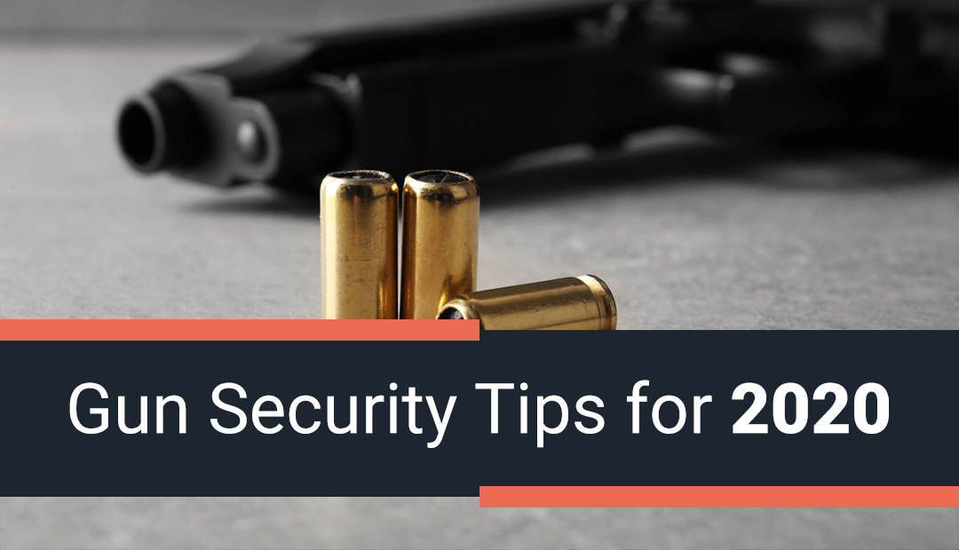 Gun Security Tips for 2020