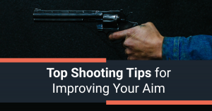 Top Shooting Tips for Improving Your Aim