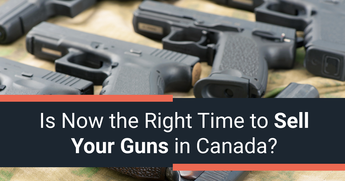 Is Now the Right Time to Sell Your Guns in Canada?