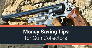 Money Saving Tips for Gun Collectors