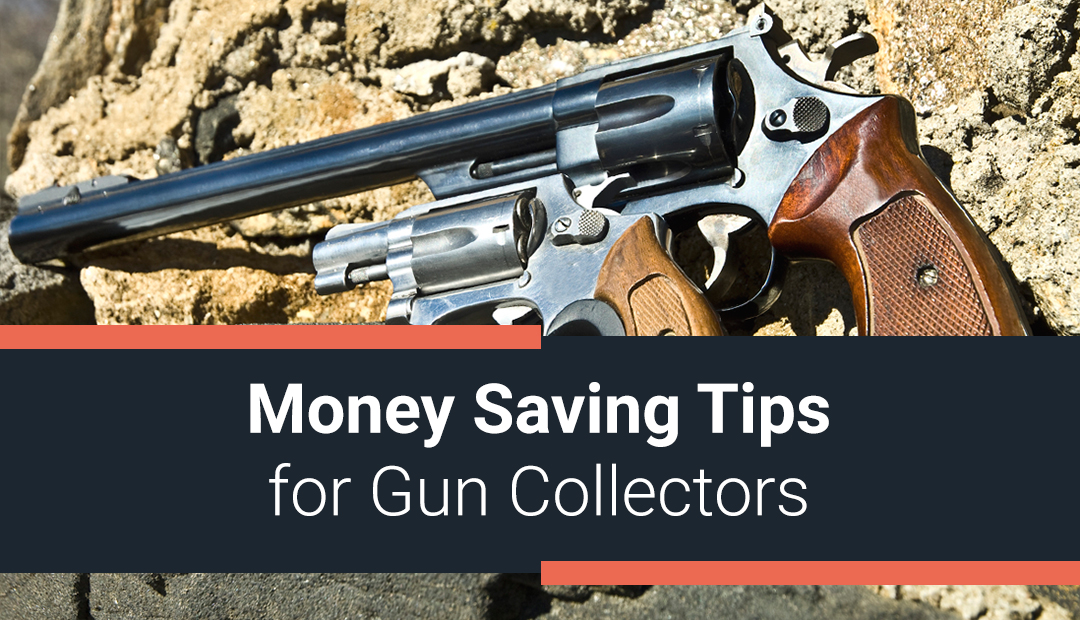 Money Saving Tips for Gun Collectors