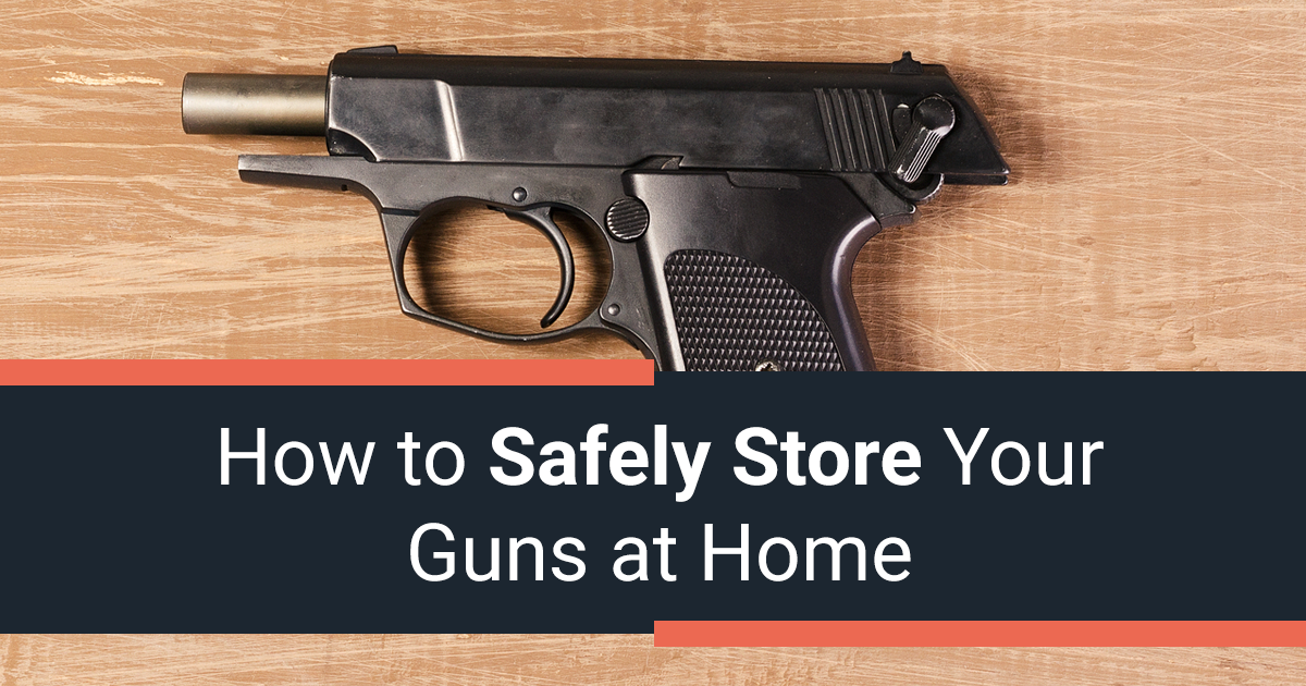 How to Safely Store Your Guns at Home