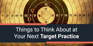 Things to Think About at Your Next Target Practice