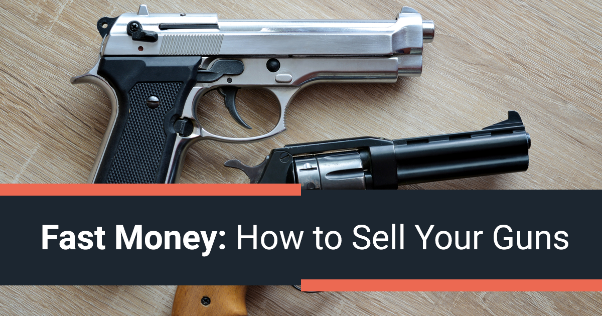 Fast Money: How to Sell Your Guns