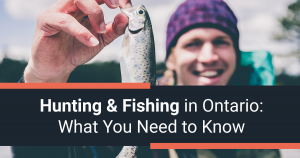Hunting and Fishing in Ontario: What You Need to Know