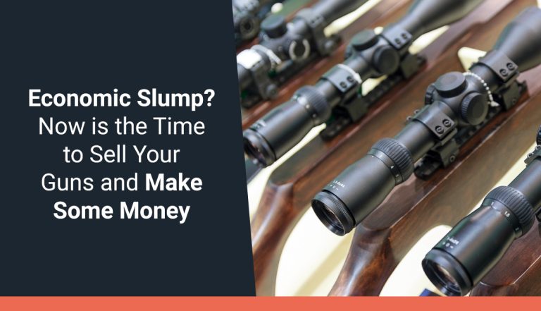 Economic Slump? Now is the Time to Sell Your Guns and Make Some Money