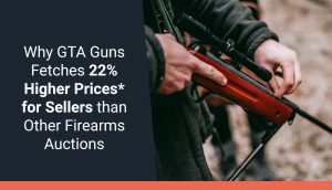 Why GTA Guns Fetches 22% Higher Prices* for Sellers than Other Firearms Auctions