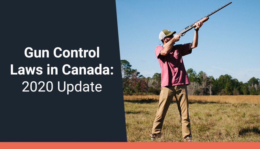 Gun Control Laws in Canada 2020 Update GTA Guns and Gear