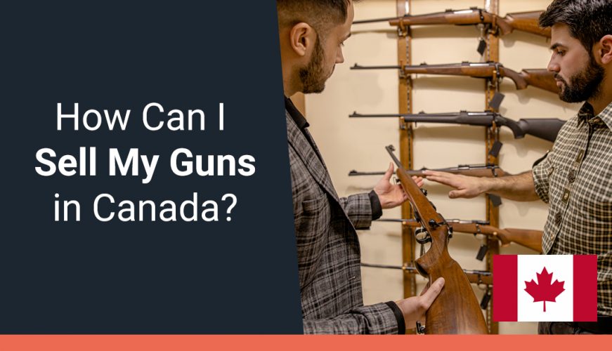 How Can I Sell Guns in Canada and Buy Guns in Canada Too! GTA Guns and Gear