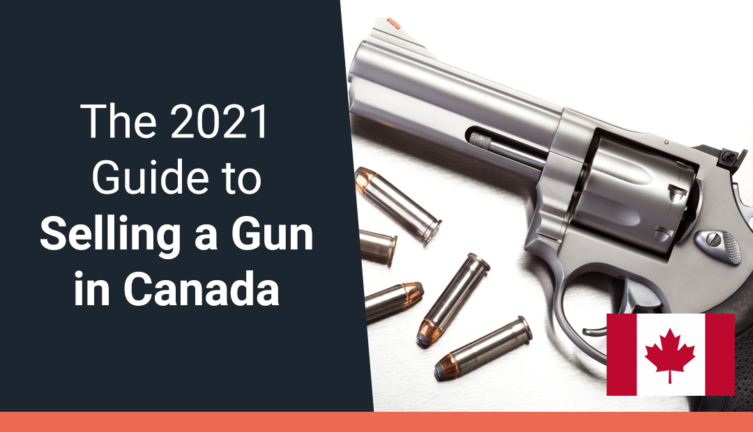The 2021 Guide to Selling a Gun in Canada