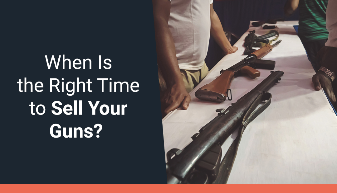 When Is the Right Time to Sell Your Guns?