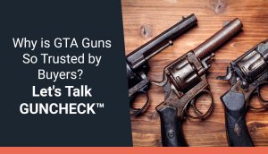 Why is GTA Guns So Trusted by Buyers? Let's Talk GUNCHECK™!