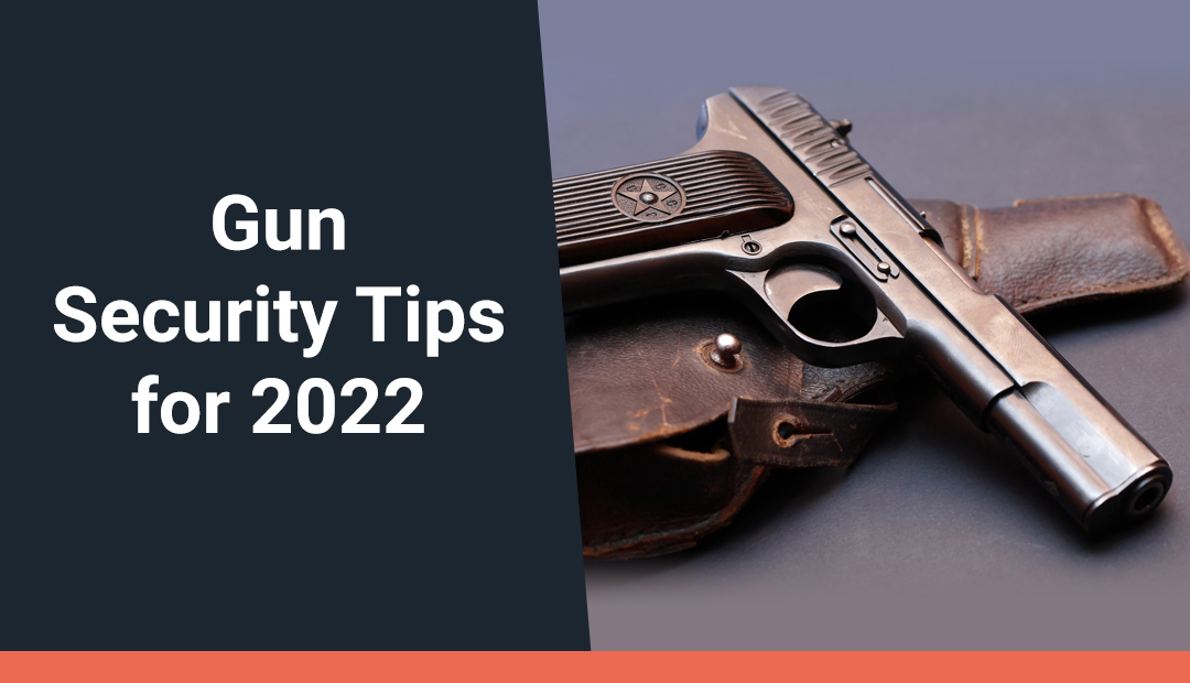 Gun Security Tips for 2022