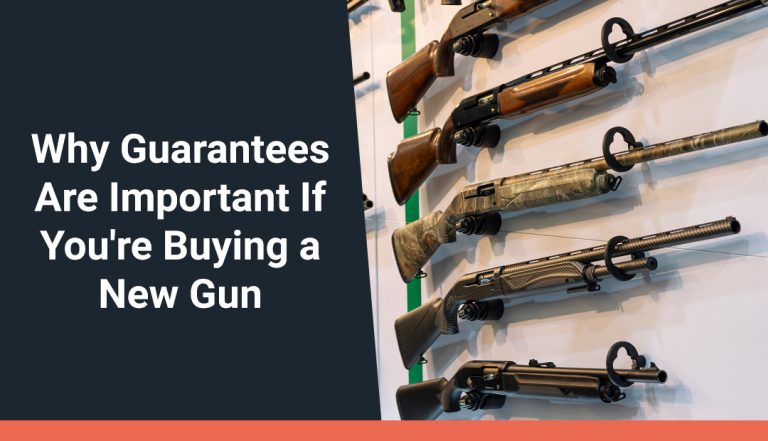 Why Guarantees Are Important If You're Buying a New Gun