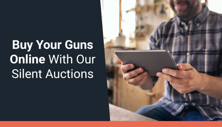 Buy Your Guns Online Through Our Silent Auctions