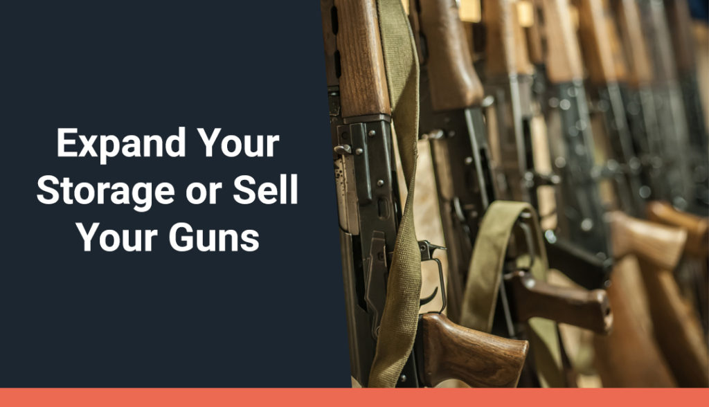 Should You Expand Your Storage or Sell Your Guns